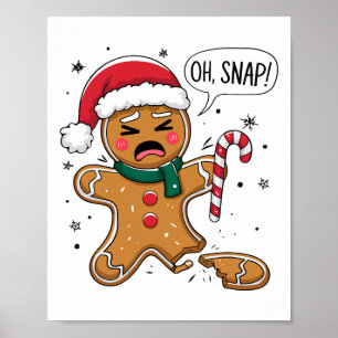 Oh Snap Gingerbread Man Cute Christmas Cookie King Poster