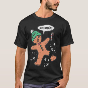 Oh Snap Gingerbread Man Fun Christmas Xmas Men Wom T-Shirt