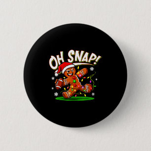 Oh Snap Gingerbread Man Santa Football Funny Chris 2 Inch Round Button