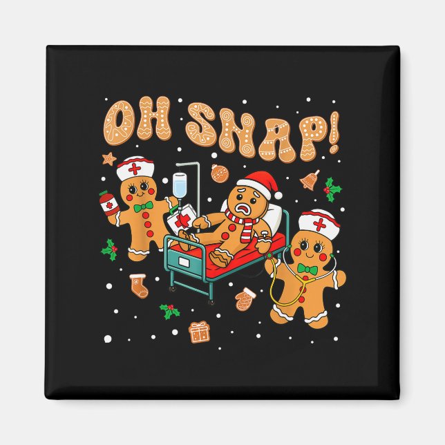 Oh Snap Gingerbread Nurse Funny Nursing Christmas  Magnet (Front)