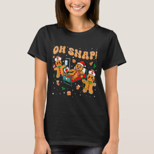 Oh Snap Gingerbread Nurse Funny Nursing Christmas T-Shirt