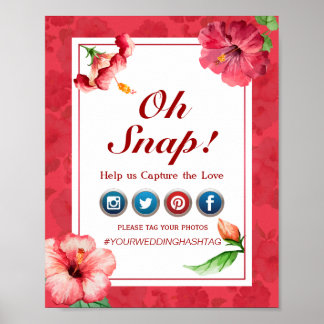 Oh Snap Hashtag Wedding Poster - Hibiscus Flower