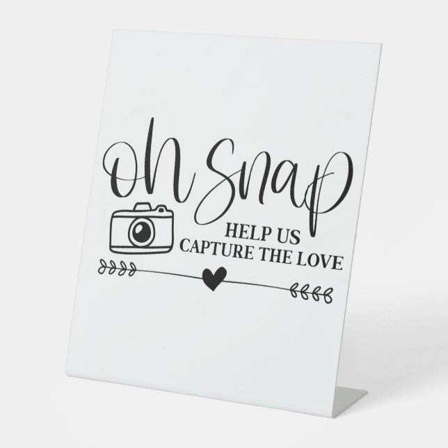 Oh Snap Help Us Capture The Love Pedestal Sign (Front)