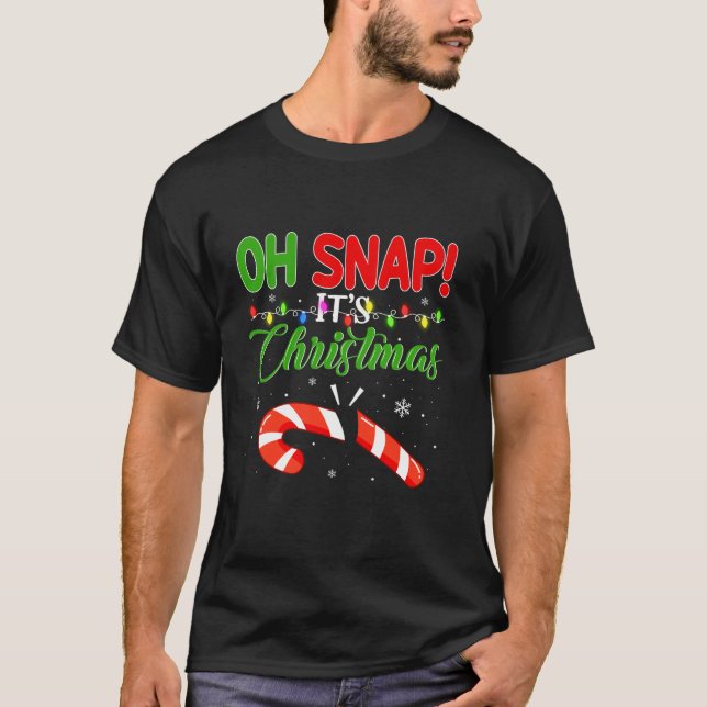 Oh Snap It s Christmas Candy Canes Funny Ugly Xmas T-Shirt (Front)