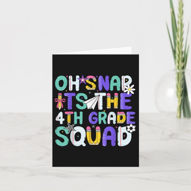 Oh Snap Its The Fourth 4th Grade Squad Back To Sch Card (Front)
