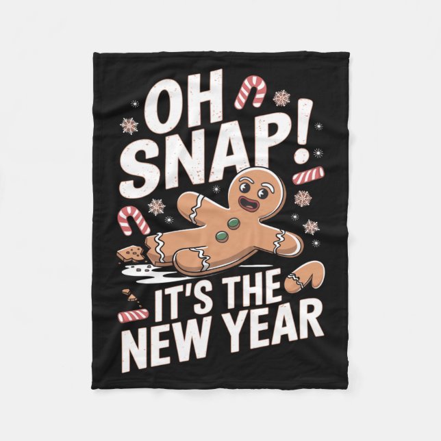 Oh Snap It's The New Year Gingerbread Man Christma Fleece Blanket (Front)