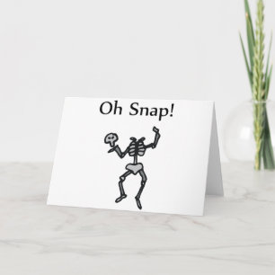 Oh Snap! (Skeleton) Card