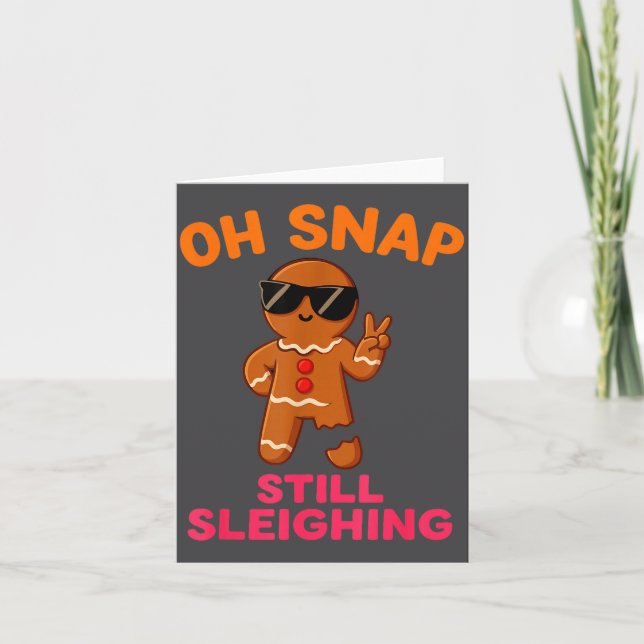 Oh Snap Still Sleighing Funny Gingerbread Christma Card (Front)