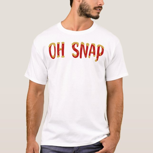 Oh Snap T-Shirt (Front)