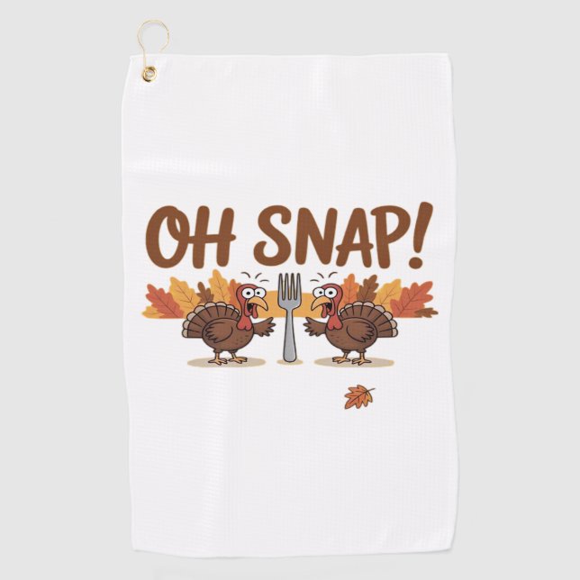 Oh Snap Turkey Day Funny Night Of Thanksgiving Ess Golf Towel (Front)