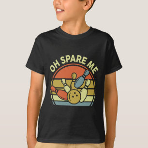 Oh Spare Me Bowling-shirt Funny Vintage Dad Women T-Shirt