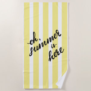 Oh Summer Is Here Beach Towel