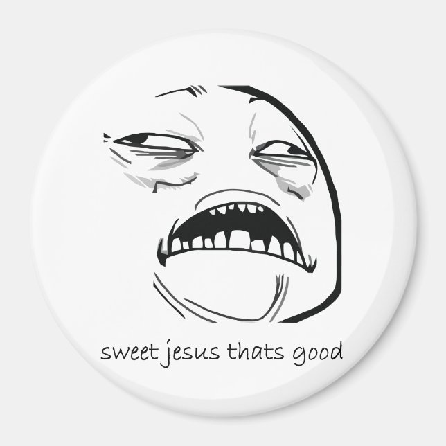 Oh Sweet Jesus Thats Good Rage Face Meme Magnet (Front)