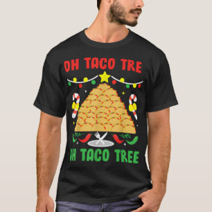 Oh Taco Tree Mexican Food Taco Lover Christmas T-Shirt