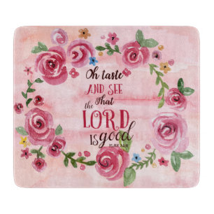 Oh Taste And See That The Lord Is Good Psalm 34:8 Cutting Board