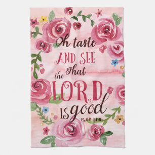 Oh Taste And See That The Lord Is Good Psalm 34:8 Kitchen Towel