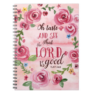Oh Taste And See That The Lord Is Good Psalm 34:8 Notebook
