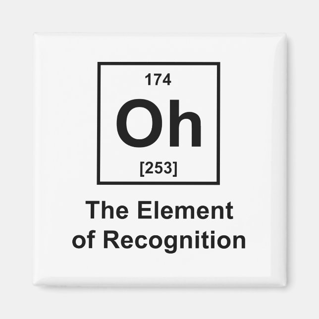 Oh! The Element of Recognition Magnet (Front)
