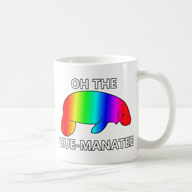 Oh the HUE-MANATEE Coffee Mug (Right)