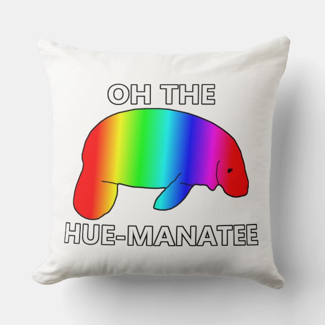 Oh the HUE-MANATEE Throw Pillow (Front)