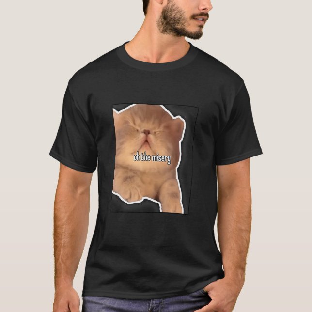Oh The Misery Cat T-Shirt (Front)