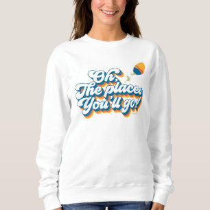 Oh, The Places You'll Go! Quote with Balloon Sweatshirt