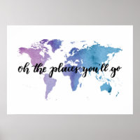 Oh the places you'll go. Travel inspiration quote