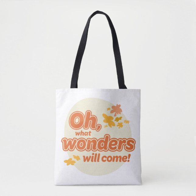 Oh, The Places You'll Go! "What Wonders Will Come" Tote Bag (Front)