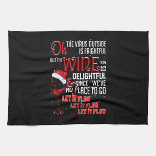 Oh The Virus Outside Is Frightful But The Wine Kitchen Towel
