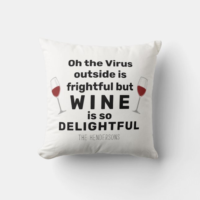 Oh the Virus Outside is Frightful Funny Wine Pun Throw Pillow (Front)