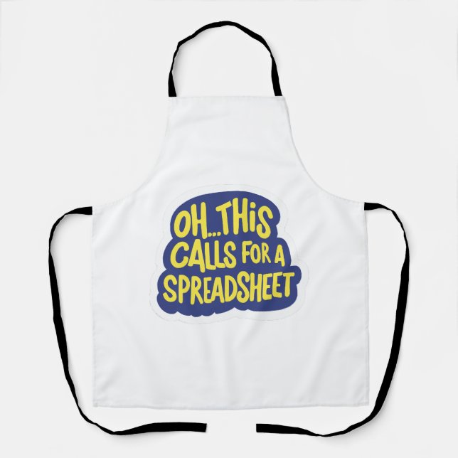 Oh This Calls For A Spreadsheet  Apron (Front)