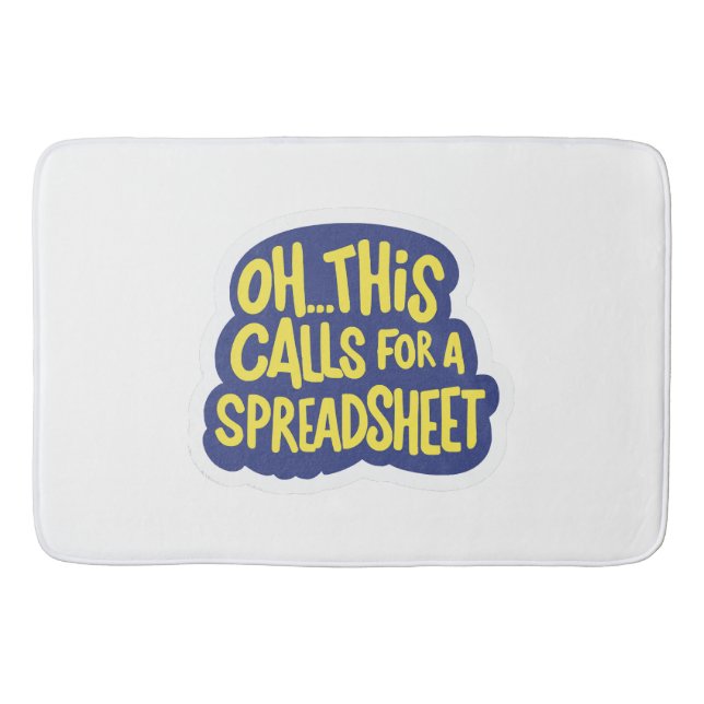 Oh This Calls For A Spreadsheet  Bath Mat (Front)