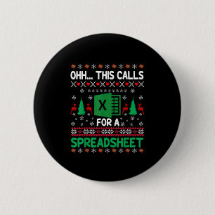 Oh This Calls for a Spreadsheet Christmas Sweater  2 Inch Round Button
