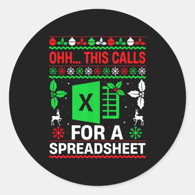 Oh This Calls For A Spreadsheet Christmas Sweater  Classic Round Sticker (Front)