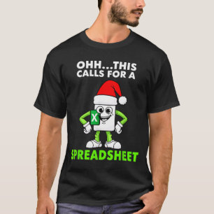 Oh This Calls For A Spreadsheet Excel Christmas Co T-Shirt