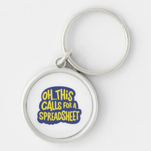 Oh This Calls For A Spreadsheet Keychain