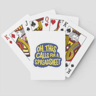 Oh This Calls For A Spreadsheet  Playing Cards