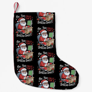 Oh This Calls For A Spreadsheet Santa Christmas Small Christmas Stocking