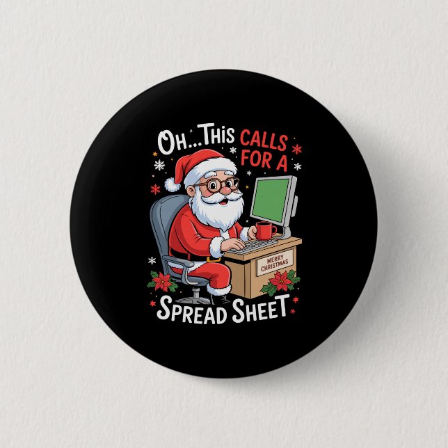 Oh This Calls For A Spreadsheet Santa Excel Funny  2 Inch Round Button (Front)