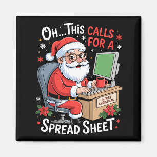 Oh This Calls For A Spreadsheet Santa Excel Funny  Magnet