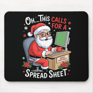 Oh This Calls For A Spreadsheet Santa Excel Funny  Mouse Pad