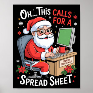 Oh This Calls For A Spreadsheet Santa Excel Funny  Poster