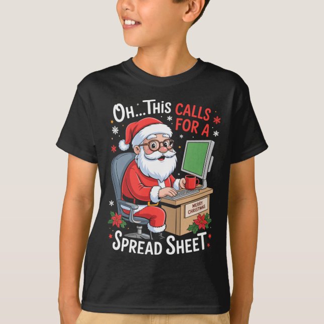 Oh This Calls For A Spreadsheet Santa Excel Funny  T-Shirt (Front)