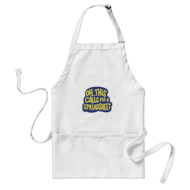 Oh This Calls For A Spreadsheet  Standard Apron (Front)
