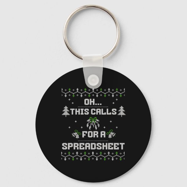 Oh This Calls For A Spreadsheet Ugly Christmas For Keychain (Front)