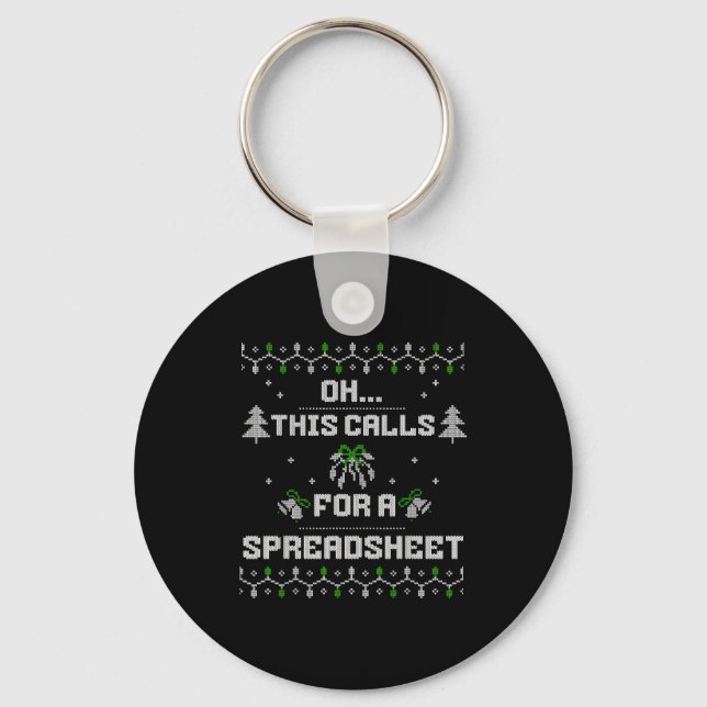 Oh This Calls For A Spreadsheet Ugly Christmas For Keychain (Front)