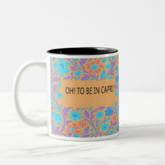 OH, TO BE IN CAPRI! Two-Tone COFFEE MUG