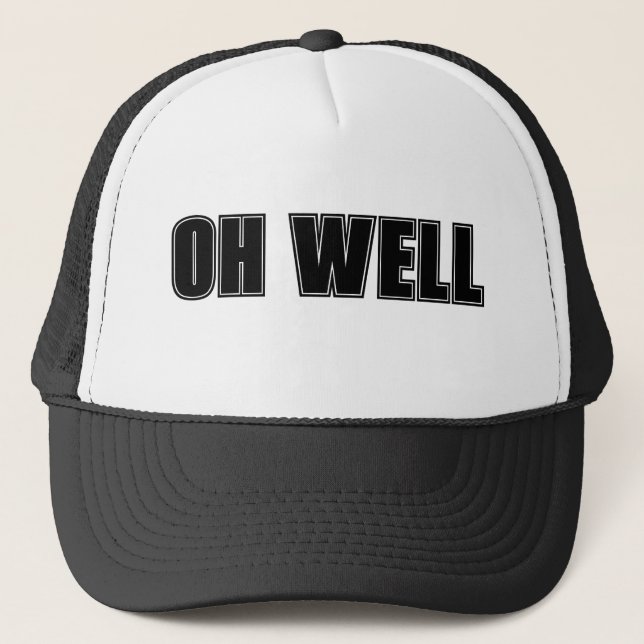 OH WELL TRUCKER HAT (Front)
