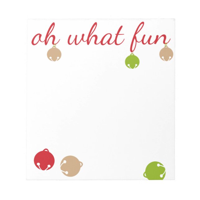 Oh What Fun! Christmas design Notepad (Front)