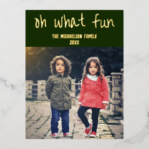 Oh What Fun: Christmas Family Photo Foil Holiday Postcard
